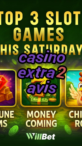 casino extra 2 avis-azartmaniacasino.igamblingorder.com