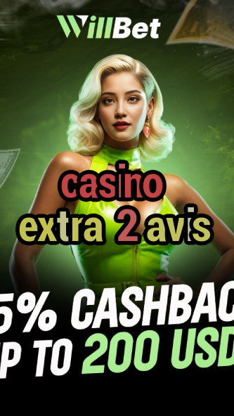 casino extra 2 avis-azartmaniacasino.igamblingorder.com